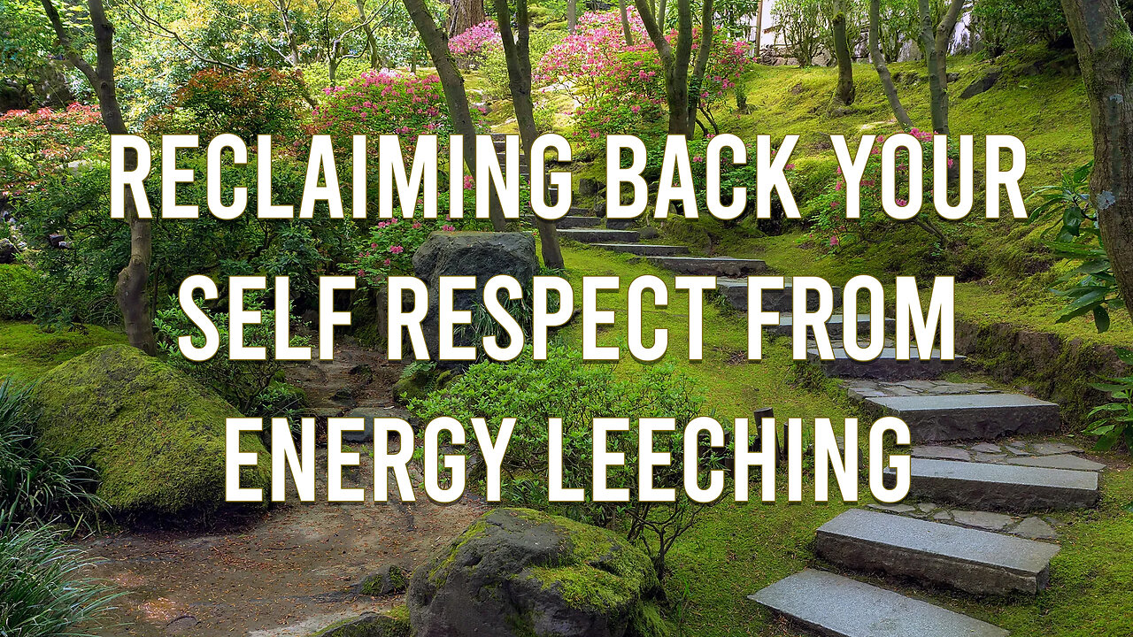 Energy Leeching 101- Self Respect and Mutual Respect!