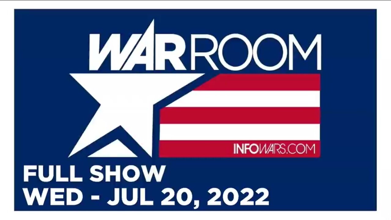 WAR ROOM FULL SHOW 07_20_22 Wednesday