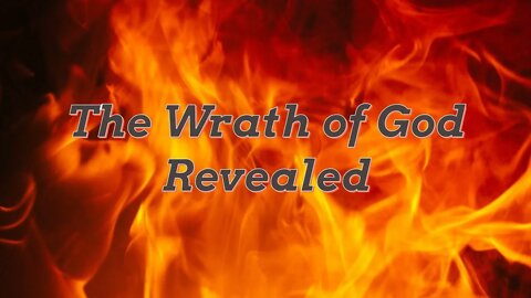 The Wrath of God Revealed: Romans 1:18-32