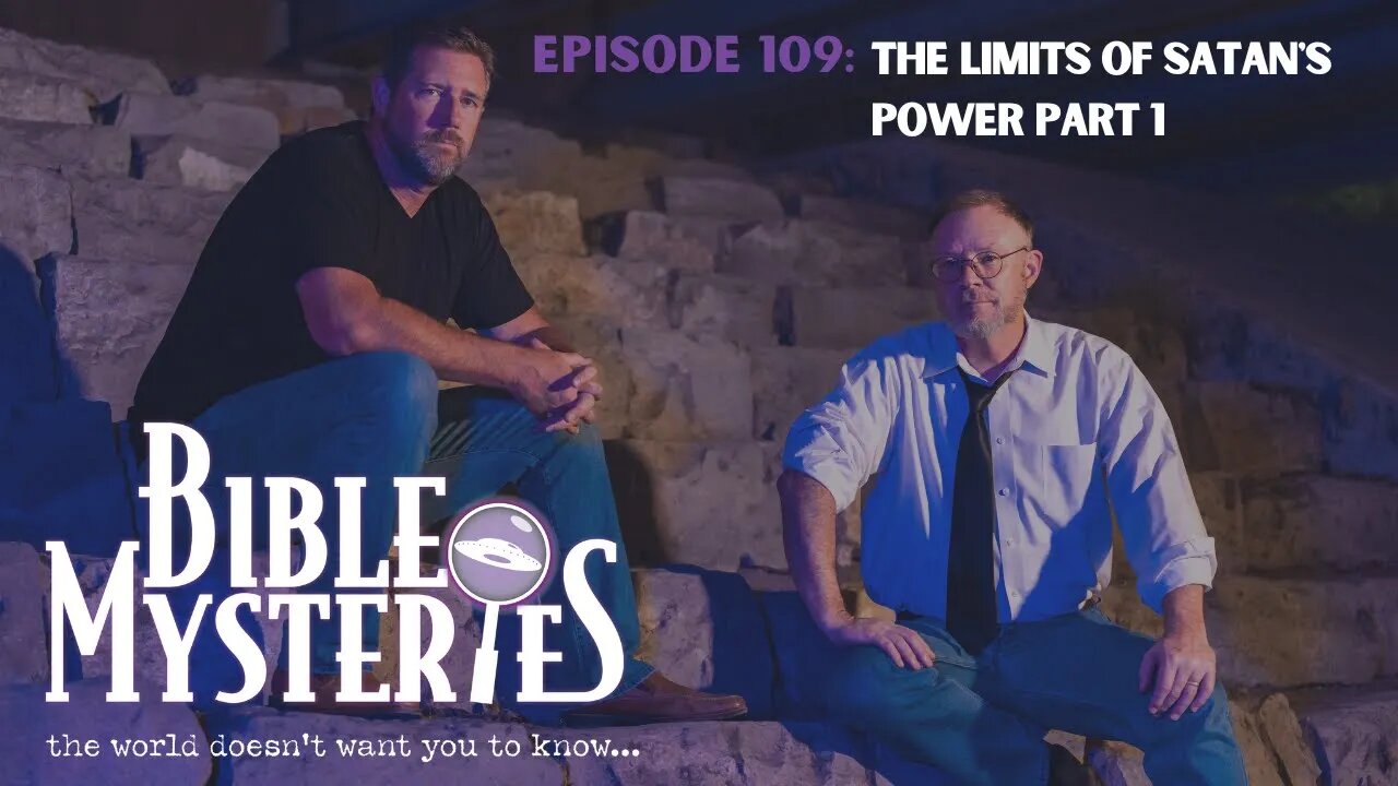 Bible Mysteries Podcast Episode 109: The Limits of Satan's Power Part 1