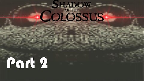 Lets Play Shadow of the Colossus Part 2 (A Bootleg of Zelda lol)