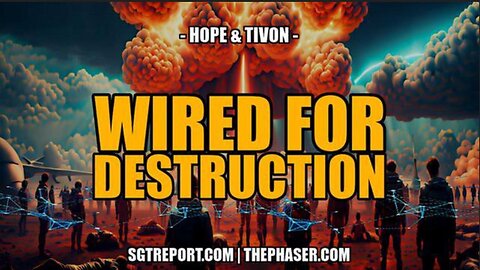 Hope & Tivon Blockbuster Report --"The NEW MANHATTAN PROJECT"- Wired For Destruction