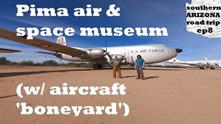 Arizona trip Ep8: Pima air/ space museum & Tucson 'boneyard'