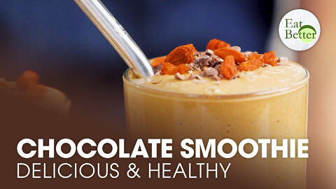 A Delicious and Healthy Chocolate Smoothie | Eat Better