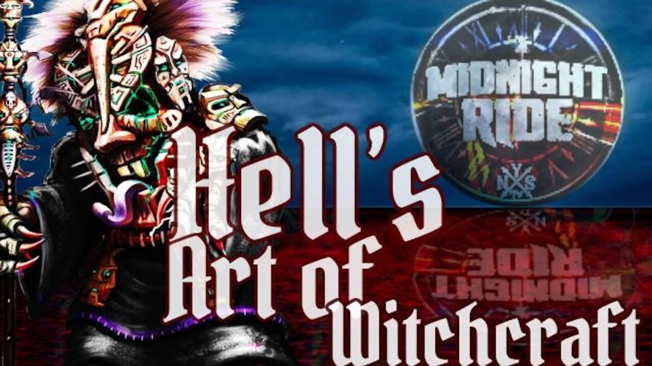 Midnight Ride: Hells Art of Witchcraft (10-23-21)