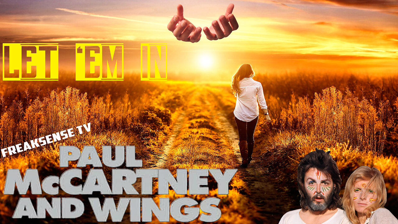 Let 'Em In by Paul McCartney and Wings ~ Let Go and Let God into Your Life...