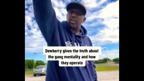 Dewberry's Insight on Gang Banging