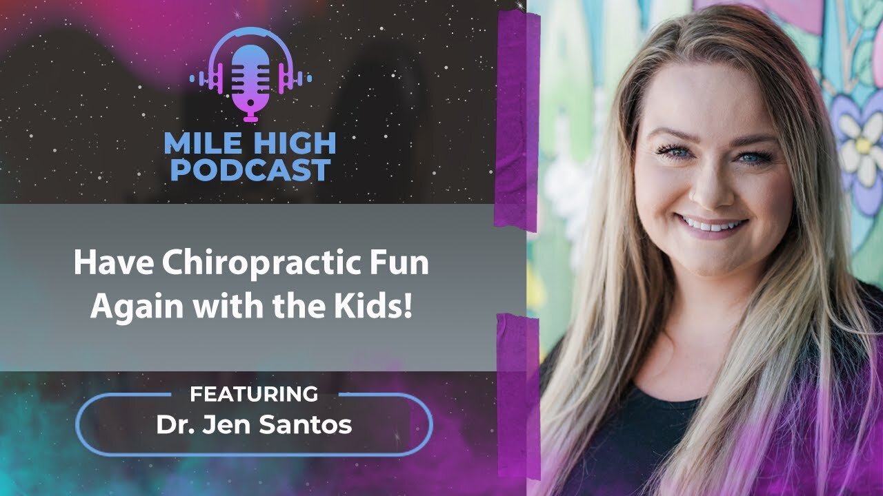 🎙️Have Chiropractic Fun Again with the Kids! – Dr. Jen Santos