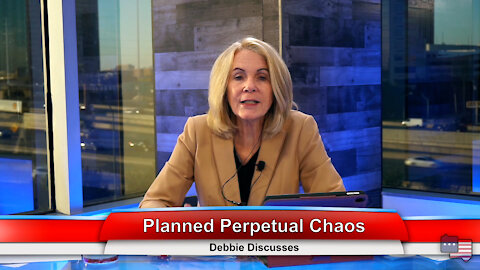 Planned Perpetual Chaos | Debbie Discusses 11.9.21