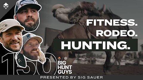 Champion Talks Rodeo, Fitness for Life and Hunting | Big Hunt Guys, Ep. 150