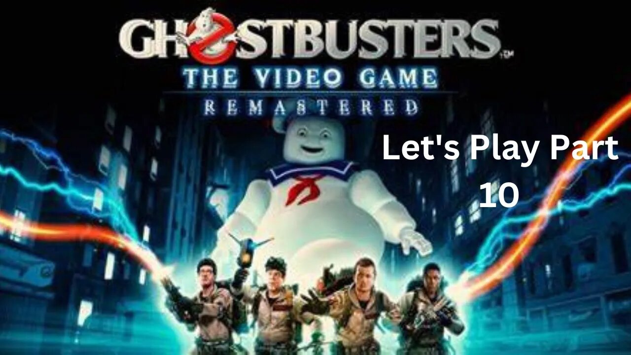 Ghostbusters The Video Game Let's Play Part 10