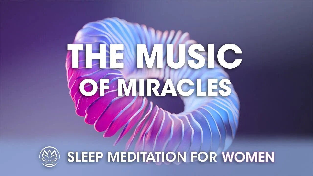 The Music of Miracles 432Hz Frequency // Sleep Meditation for Women