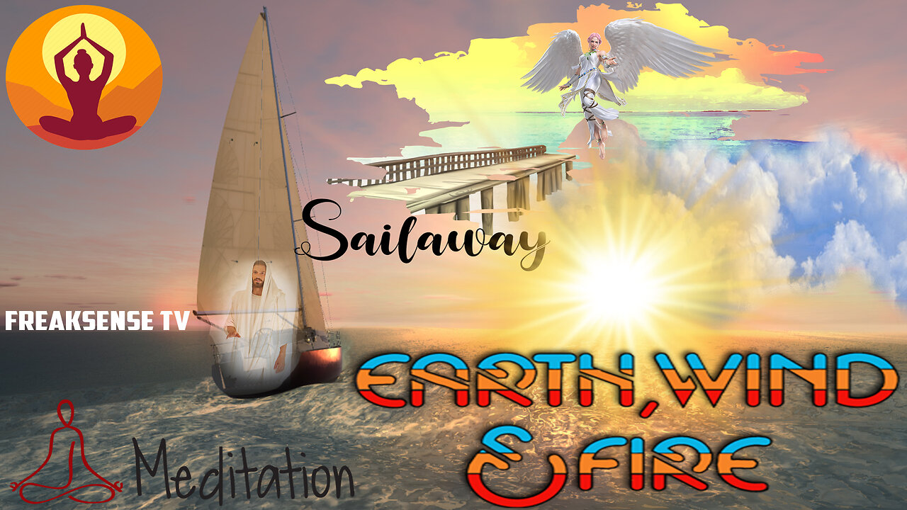 Sail Away by Earth, Wind and Fire ~ Meditation is Sailing Strait Into God's Single Eye