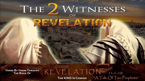 Revelation 11:1-10 "A Tale Of Two Prophets"