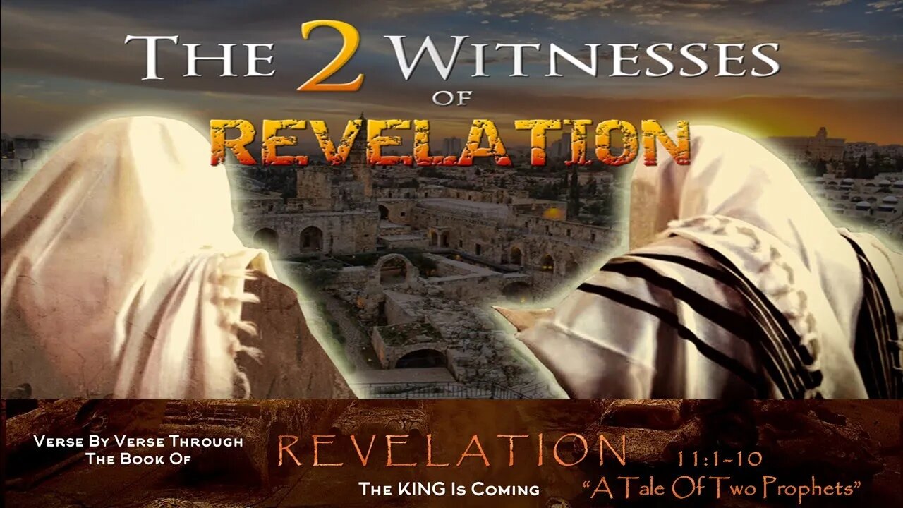 Revelation 11:1-10 "A Tale Of Two Prophets"