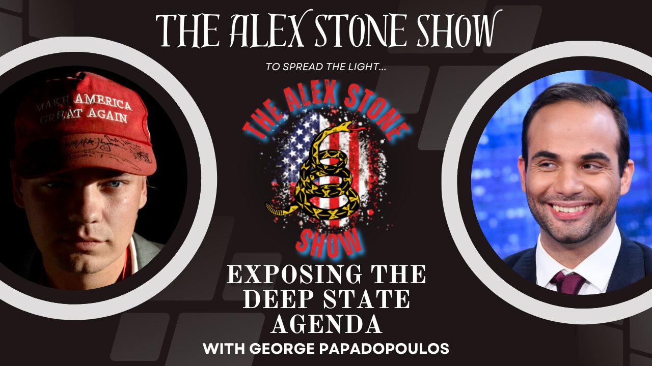 Exposing the Deep State Agenda | Alex Stone and George Papadopoulos