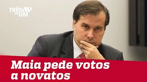 Buscando reeleição, Rodrigo Maia pede votos para deputados novatos