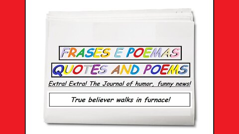 Funny news: True believer walks in furnace! [Quotes and Poems]