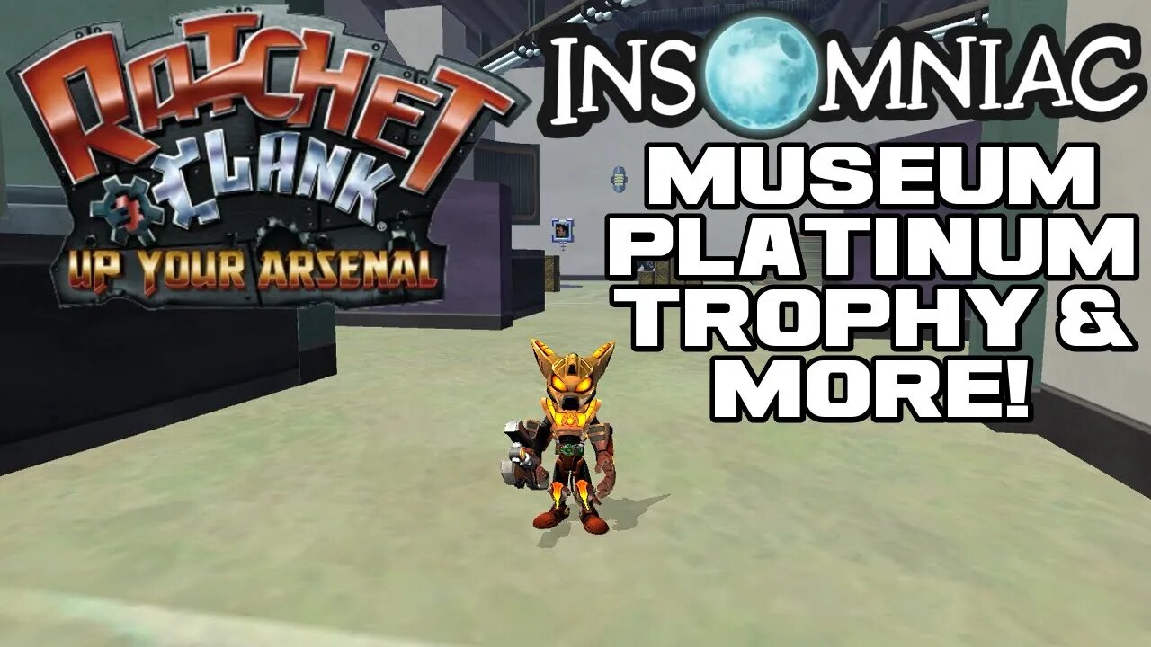 Ratchet & Clank: Up Your Arsenal - Insomniac Museum, Platinum Trophy & More! 😎Benjamillion