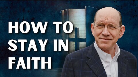 How to Stay In Faith