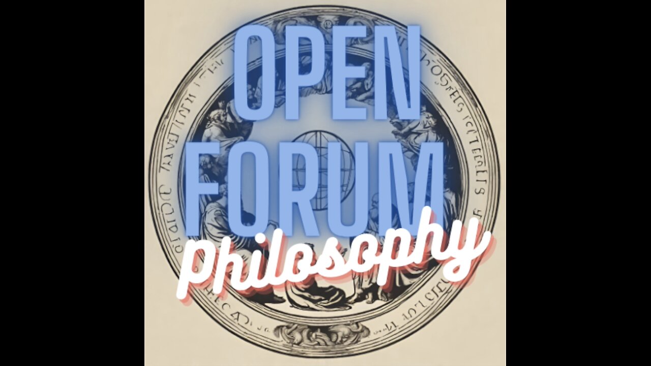 Open Forum Philosophy | Episode 5