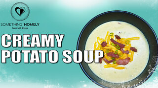 Creamy Potato Soup | Easy & Delicious Creamy Soup Recipe TUTORIAL