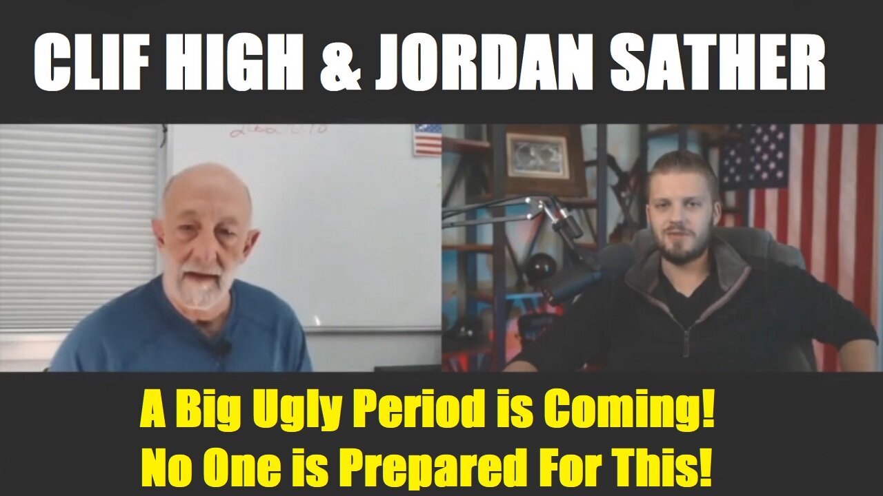 Clif High & Jordan Sather: A Big Ugly Period is Coming! No One is Prepared For This!