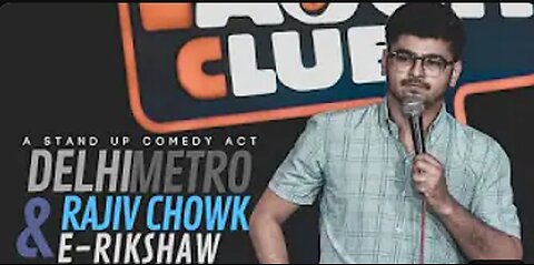 Delhi Metro,Rajiv Chowk and E-Rickshaw Stand Up Comedy