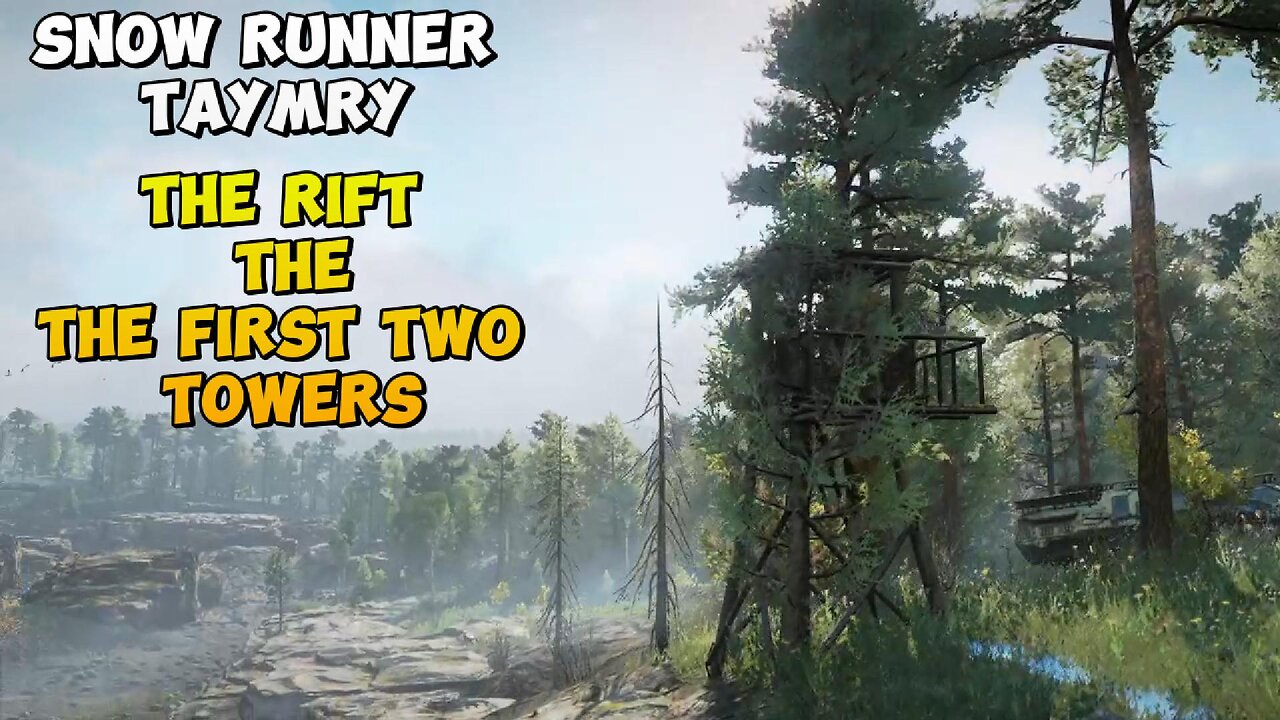 Snow Runner The Rift First Two Towers