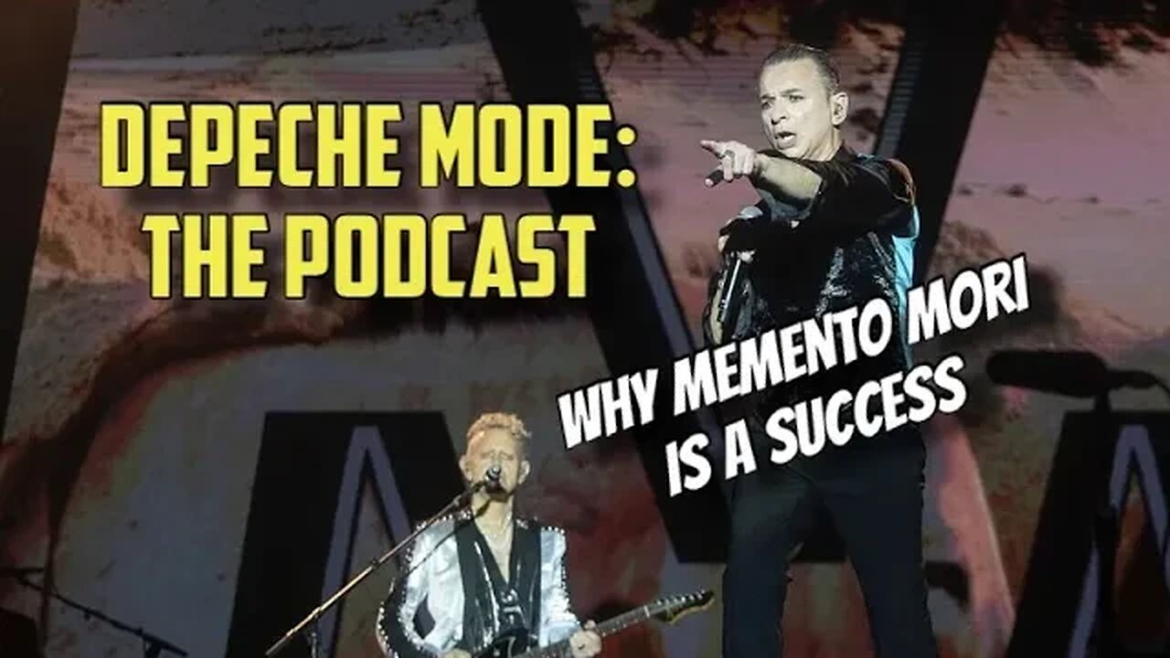 Depeche Mode: the Podcast - Why Memento Mori is a success