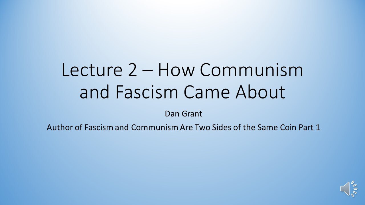 The Grant Report Episode 2 - How Fascism and Communism Came About