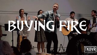 FIRE UPON THE EARTH - WK17 - BUYING FIRE