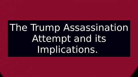 The Trump Assassination Attempt and its Implications