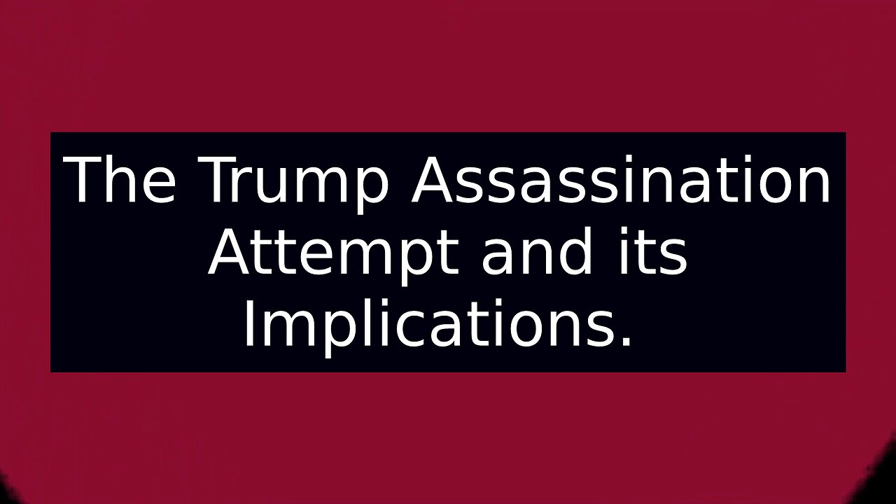 The Trump Assassination Attempt and its Implications