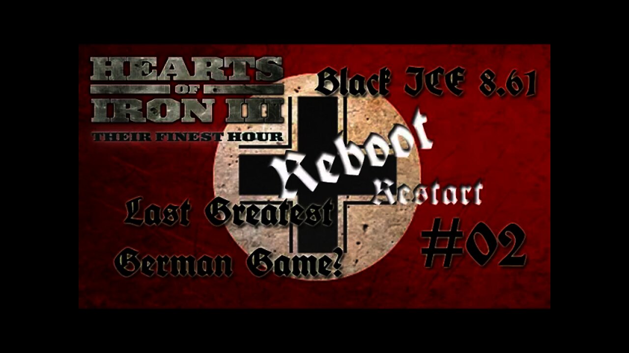 Hearts of Iron 3: Black ICE 8.6 - 02 (Germany) Reboot!