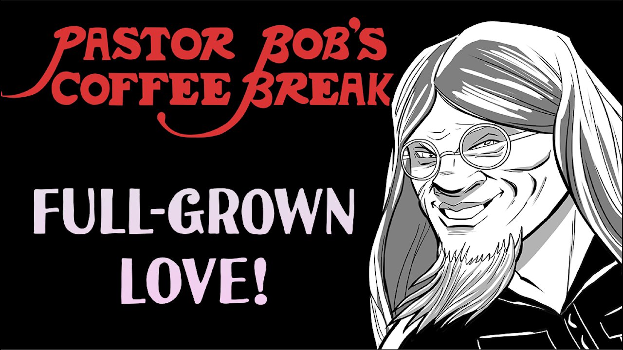 FULL-GROWN LOVE!