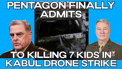 Pentagon Finally Admits to Killing 10 Civilians in Kabul