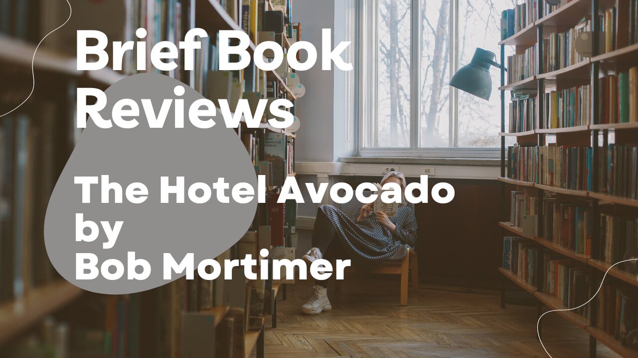 Brief Book Review - The Hotel Avocado by Bob Mortimer