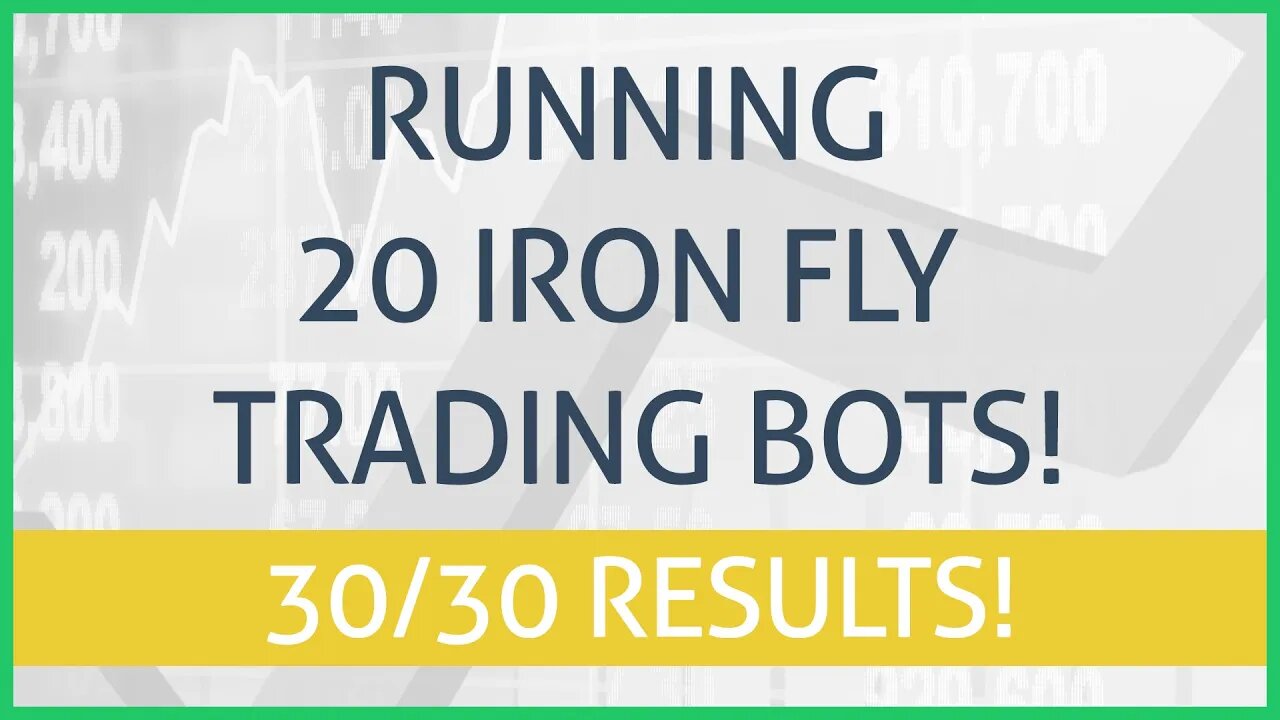 30/30 Iron Fly Iteration Results! Trading SPY With An Automated Trading Bot!