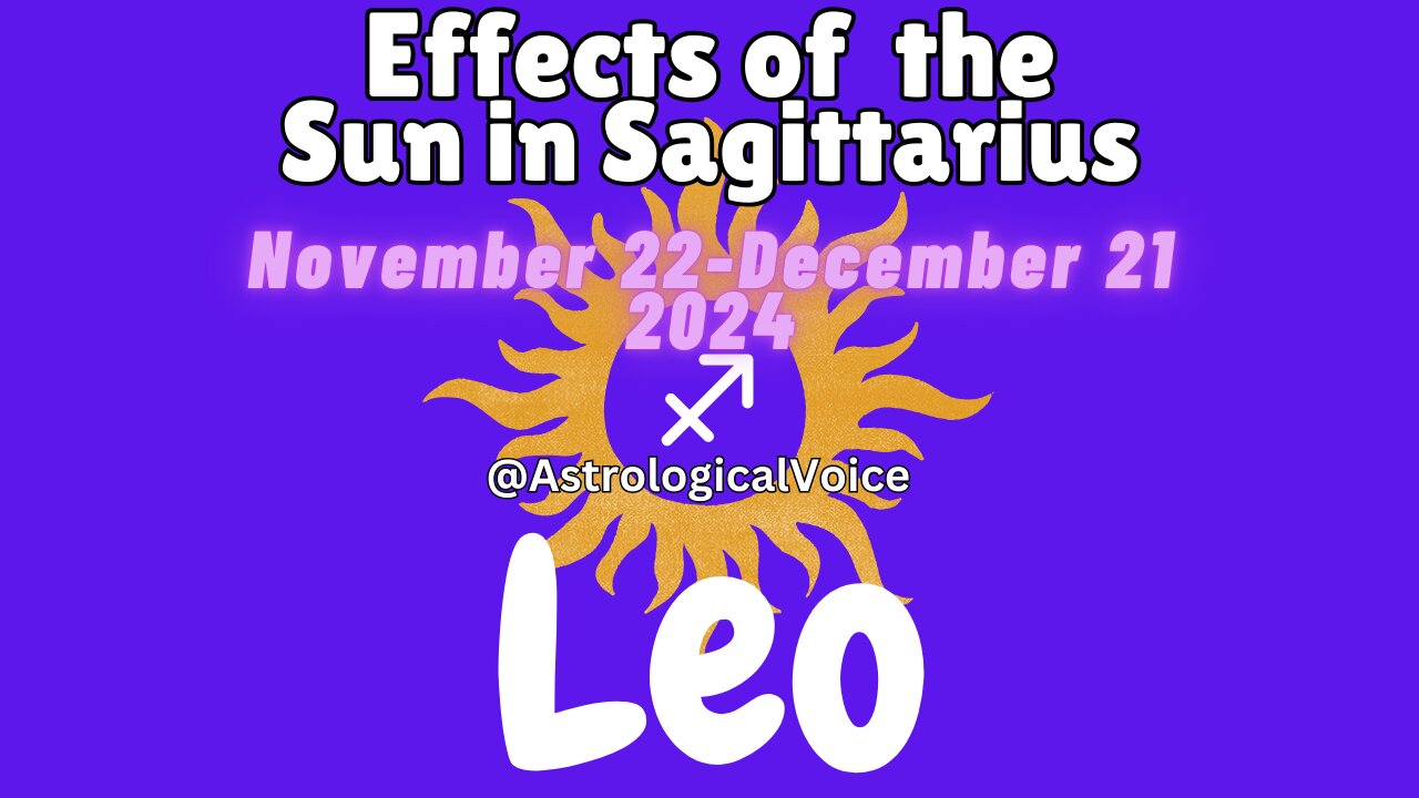 LEO: Effects of Sun in Sagittarius