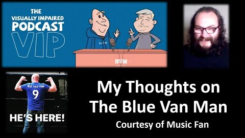 My Thoughts on The Blue Van Man (Courtesy of Music Fan)