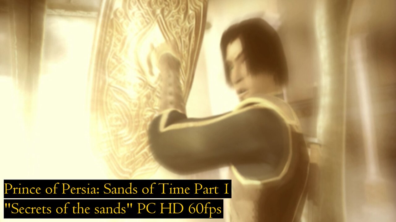 Prince of Persia: Sands of Time Part 1 "Secrets of the sands" PC HD 60fps