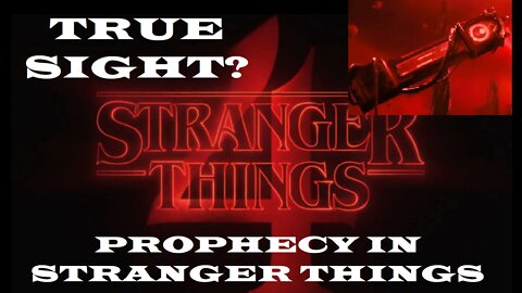 PROPHECY IN STRANGER THINGS – Does the Duffer Brothers have TRUE SIGHT?