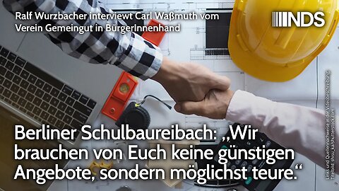 Berliner Schulbaureibach: „Wir brauchen von Euch keine günstigen Angebote, sondern möglichst teure.“