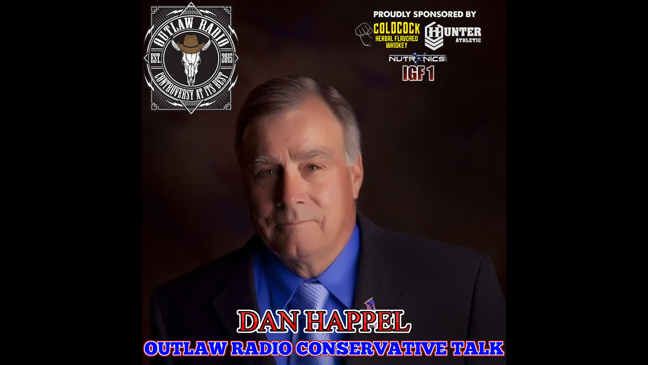 Outlaw Radio - Conservative Talk With Dan Happel (July 23, 2022)