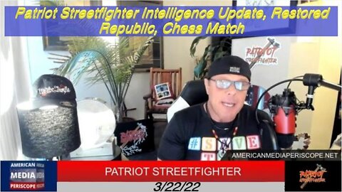 PATRIOT STREETFIGHTER INTELLIGENCE UPDATE, RESTORED REPUBLIC, CHESS MATCH