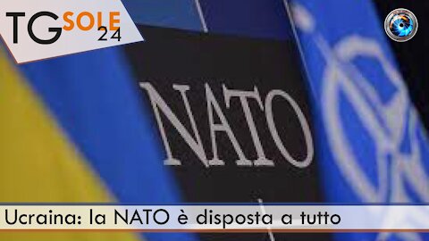 TgSole24 - 14 aprile 2021 - Ucraina: la NATO è disposta a tutto