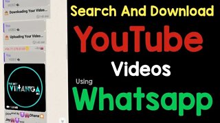 Browse and download videos from YouTube using Whatsapp