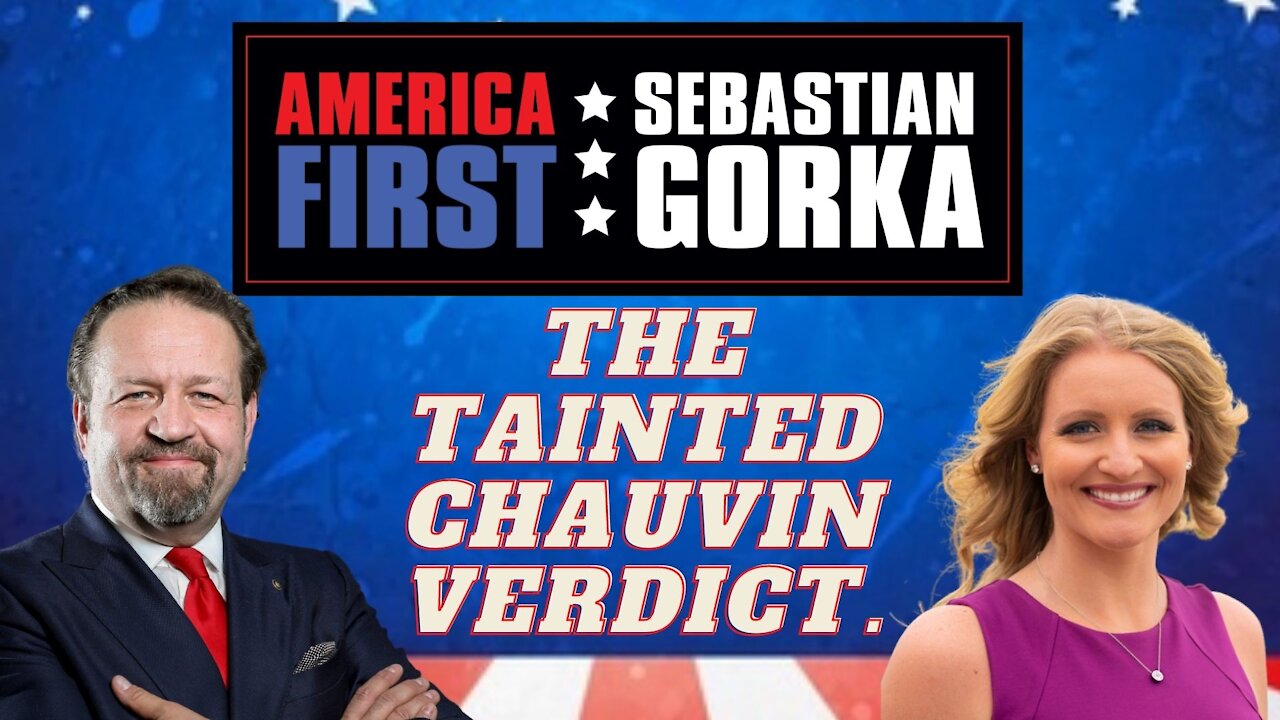 The tainted Chauvin verdict. Jenna Ellis with Sebastian Gorka on AMERICA First