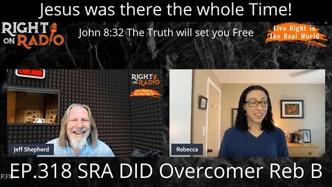 EP.318 SRA DID Overcomer Reb B. Jesus was there the whole time!